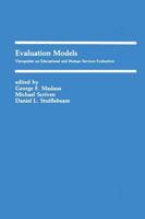 Evaluation Models : Viewpoints on Educational and Human Services Evaluation