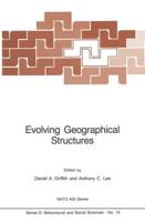 Evolving Geographical Structures : Mathematical Models and Theories for Space-Time Processes