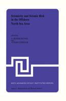 Seismicity and Seismic Risk in the Offshore North Sea Area : Proceedings of the NATO Advanced Research Workshop, held at Utrecht, The Netherlands, June 1-4, 1982