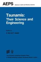 Tsunamis: Their Science and Engineering : Proceedings of the International Tsunami Symposium 1981 IUGG Tsunami Commission May, 1981 Sendai-Ofunato-Kamaishi, Japan