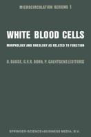 White Blood Cells : Morphology and Rheology as Related to Function