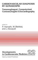 Cardiovascular Diagnosis by Ultrasound: Transesophageal, Computerized, Contrast, Doppler Echocardiography