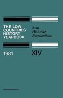The Low Countries History Yearbook : Acta Historiae Neerlandicae