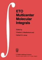 Eto Multicenter Molecular Integrals: Proceedings of the First International Conference Held at Florida A&m University, Tallahassee, Florida, U.S.A., A