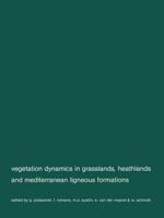 Vegetation dynamics in grasslans, heathlands and mediterranean ligneous formations : Symposium of the Working Groups for Succession research on permanent plots, and Data-processing in phytosociology of the International Society for             Vegetation 