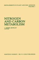 Nitrogen and Carbon Metabolism : Proceedings of a Symposium on the Physiology and Biochemistry of Plant Productivity, held in Calgary, Canada, July 14-17, 1980