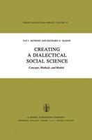Creating a Dialectical Social Science: Concepts, Methods, and Models