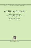 Wilhelm Dilthey : A Hermeneutic Approach to the Study of History and Culture