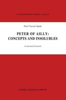 Peter of Ailly: Concepts and Insolubles : An Annotated Translation