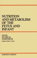 Nutrition and Metabolism of the Fetus and Infant : Rotterdam 11-13 October 1978