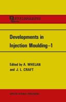Developments in Injection Moulding-1