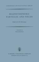 Magnetospheric Particles and Fields : Proceedings of the Summer Advanced Study School, Held in Graz, Austria, August 4-15, 1975