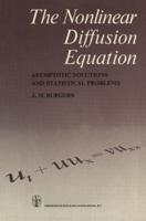 The Nonlinear Diffusion Equation : Asymptotic Solutions and Statistical Problems