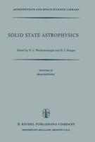 Solid State Astrophysics : Proceedings of a Symposium Held at the University College, Cardiff, Wales, 9-12 July 1974
