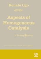 Aspects of Homogeneous Catalysis : A Series of Advances