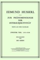 Zur Phänomenologie der Intersubjektivität : Texte aus dem Nachlass Zweiter Teil: 1921-1928