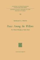Peace Among the Willows : The Political Philosophy of Francis Bacon