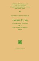 Damião de Gois : The Life and Thought of a Portuguese Humanist, 1502-1574