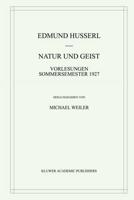 Natur und Geist : Vorlesungen Sommersemester 1927