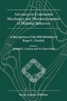 Advances in Continuum Mechanics and Thermodynamics of Material Behavior : In Recognition of the 60th Birthday of Roger L. Fosdick