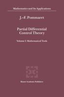 Partial Differential Control Theory : Volume I: Mathematical Tools, Volume II: Control System