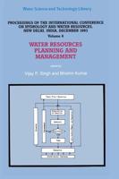 Water Resources Planning and Management : Proceedings of the International Conference on Hydrology and Water Resources, New Delhi, India, December 1993