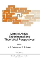 Metallic Alloys: Experimental and Theoretical Perspectives