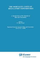 The Mortality Costs of Regulatory Expenditures : A Special Issue of the Journal of Risk and Uncertainty