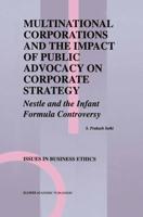 Multinational Corporations and the Impact of Public Advocacy on Corporate Strategy : Nestle and the Infant Formula Controversy