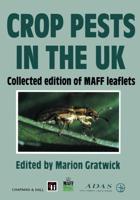 Crop Pests in the UK : Collected edition of MAFF leaflets