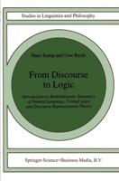 From Discourse to Logic : Introduction to Modeltheoretic Semantics of Natural Language, Formal Logic and Discourse Representation Theory Part 1