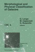 Morphological and Physical Classification of Galaxies : Proceedings of the Fifth International Workshop of the Osservatorio Astronomico di Capodimonte Held in Sant'Agata Sui Due Golfi, Italy, September 3-7, 1990