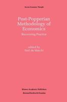 Post-Popperian Methodology of Economics : Recovering Practice