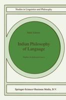 Indian Philosophy of Language : Studies in Selected Issues