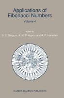 Applications of Fibonacci Numbers : Volume 4 Proceedings of 'The Fourth International Conference on Fibonacci Numbers and Their Applications', Wake Forest University, N.C., U.S.A., July 30-August 3, 1990