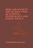 Risk and Society: The Interaction of Science, Technology and Public Policy