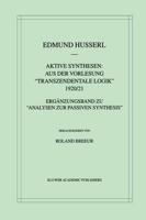 Aktive Synthesen: Aus der Vorlesung "Transzendentale Logik" 1920/21 : Ergänzungsband zu "Analysen zur passiven Synthesis"