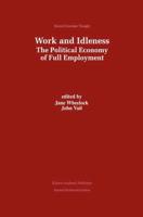 Work and Idleness : The Political Economy of Full Employment