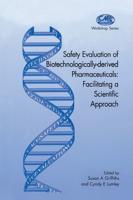 Safety Evaluation of Biotechnologically-Derived Pharmaceuticals