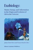 Exobiology: Matter, Energy, and Information in the Origin and Evolution of Life in the Universe