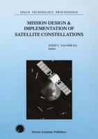Mission Design & Implementation of Satellite Constellations : Proceedings of an International Workshop, held in Toulouse, France, November 1997