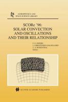 SCORe '96: Solar Convection and Oscillations and Their Relationship