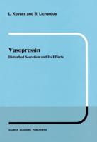 Vasopressin : Disturbed Secretion and Its Effects