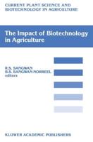The Impact of Biotechnology on Agriculture : Proceedings of the International Conference: "The Meeting Point Between Fundamental and Applied in vitro Culture Research", held at Amiens (France), July 10-12, 1989