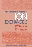 Recent Developments in Ion Exchange : 2