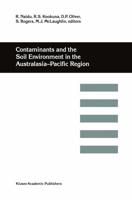 Contaminants and the Soil Environment in the Australasia-Pacific Region : Proceedings of the First Australasia-Pacific Conference on Contaminants and Soil Environment in the Australasia-Pacific Region, held in Adelaide, Australia, 18-23             Februa