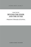 Beyond the Inner and the Outer : Wittgenstein's Philosophy of Psychology