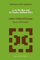 Lattice-Ordered Groups : Advances and Techniques