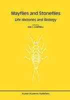 Mayflies and Stoneflies: Life Histories and Biology: Proceedings of the 5th International Ephemeroptera Conference and the 9th International Plecopter
