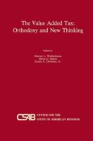 The Value-Added Tax: Orthodoxy and New Thinking